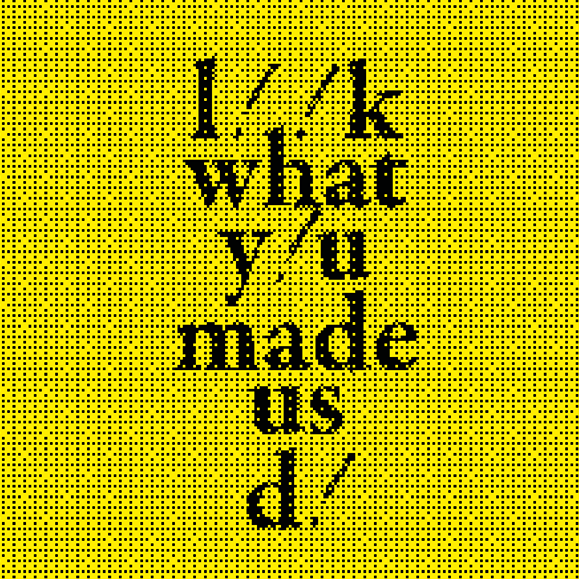 Look what you made us do